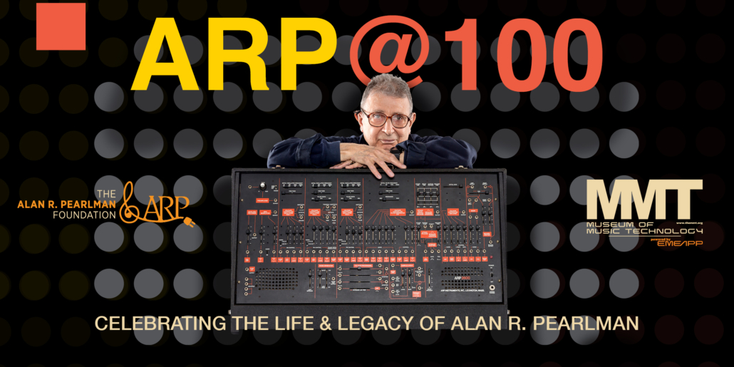 ARP @100 Celebrating the Life and Legacy of Alan R Pearlman